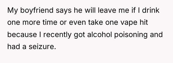 My boyfriend says he will leave me if I drink...