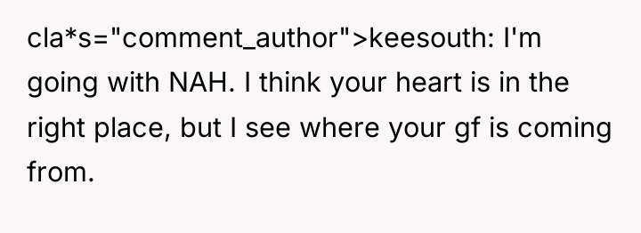 cla*s="comment_author">keesouth: I'm going with NAH. I think your heart is...