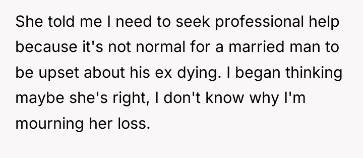 She told me I need to seek professional help because...