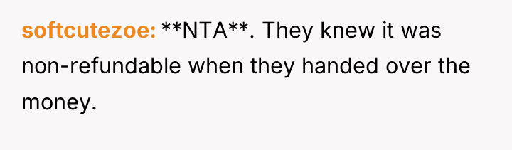 softcutezoe **NTA**. They knew it was non-refundable when they handed...