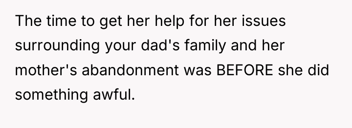 The time to get her help for her issues surrounding...