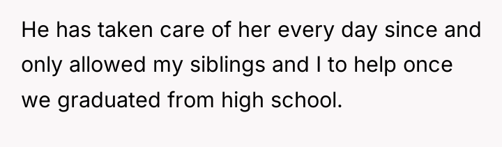 He has taken care of her every day since and...