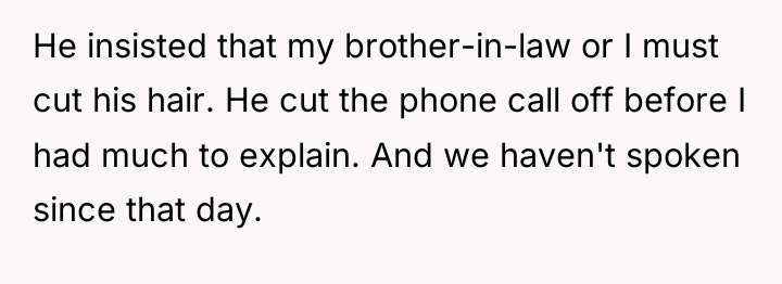 He insisted that my brother-in-law or I must cut his...