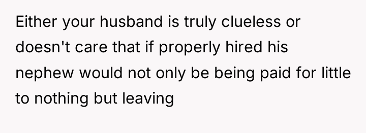 Either your husband is truly clueless or doesn't care that...