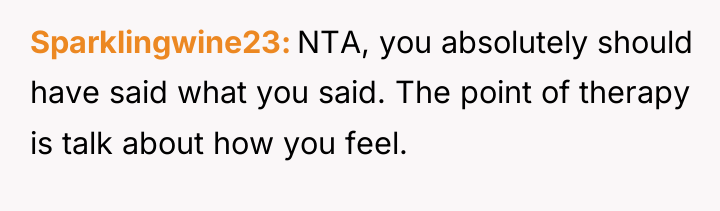 Sparklingwine23 NTA, you absolutely should have said what you said....