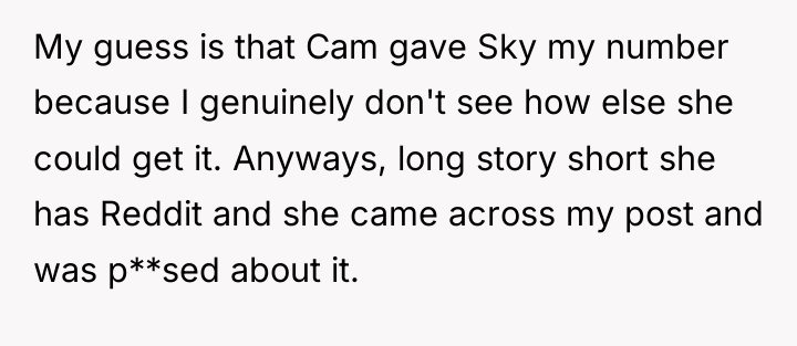 My guess is that Cam gave Sky my number because...
