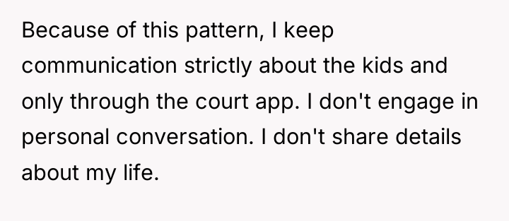 Because of this pattern, I keep communication strictly about the...