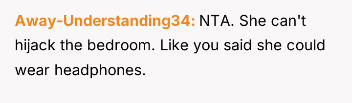 Away-Understanding34 NTA. She can't hijack the bedroom. Like you said...