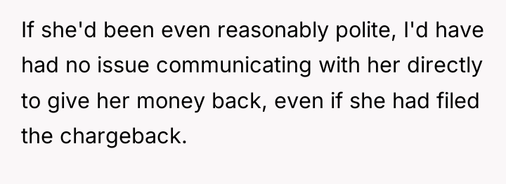 If she'd been even reasonably polite, I'd have had no...