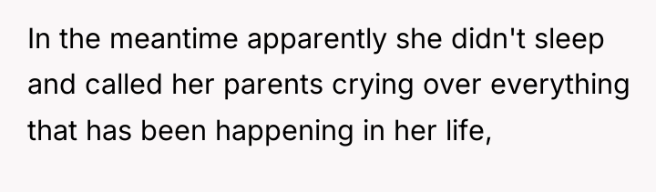 In the meantime apparently she didn't sleep and called her...