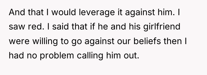 And that I would leverage it against him. I saw...