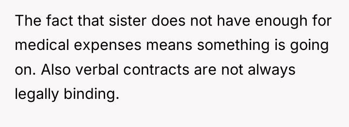 The fact that sister does not have enough for medical...