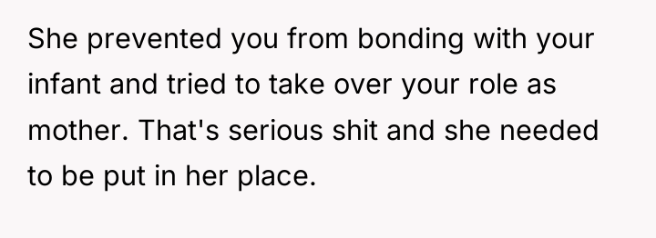 She prevented you from bonding with your infant and tried...