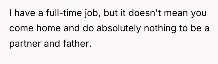 I have a full-time job, but it doesn't mean you...