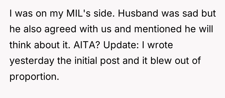I was on my MIL's side. Husband was sad but...