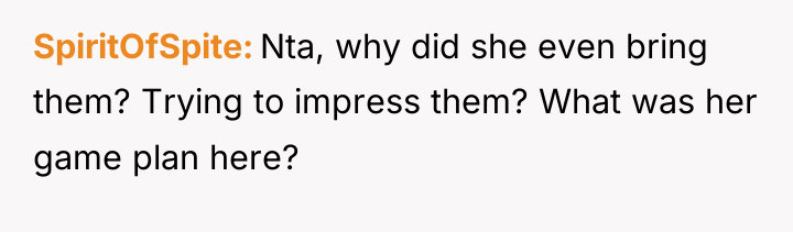 SpiritOfSpite Nta, why did she even bring them? Trying to...