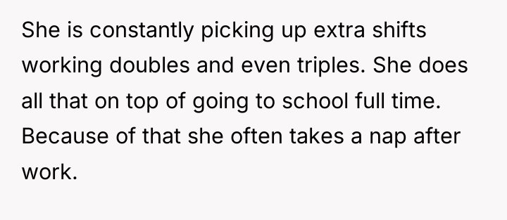 She is constantly picking up extra shifts working doubles and...
