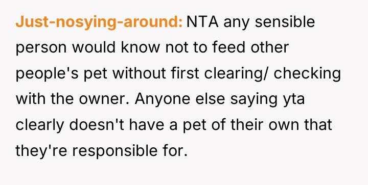 Just-nosying-around NTA any sensible person would know not to feed...