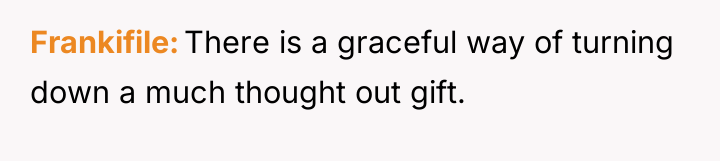 Frankifile There is a graceful way of turning down a...
