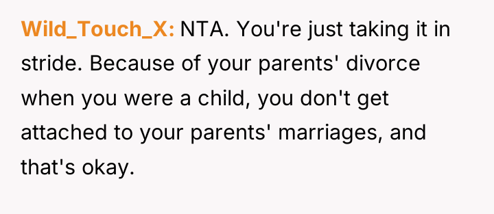 Wild_Touch_X NTA. You're just taking it in stride. Because of...