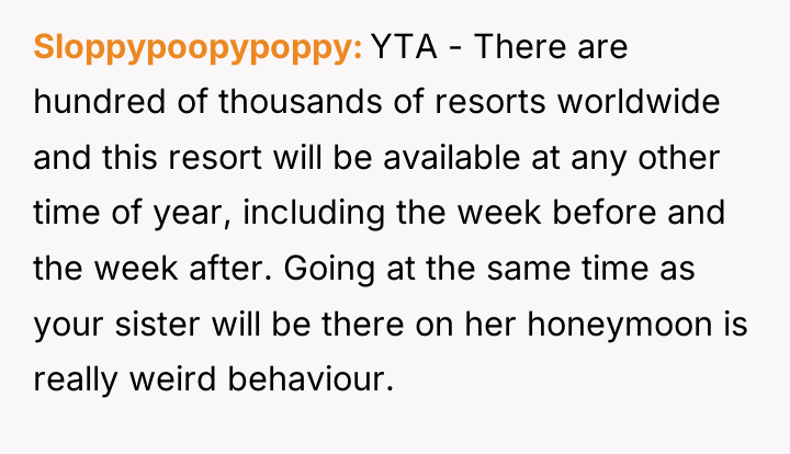 Sloppypoopypoppy YTA - There are hundred of thousands of resorts...