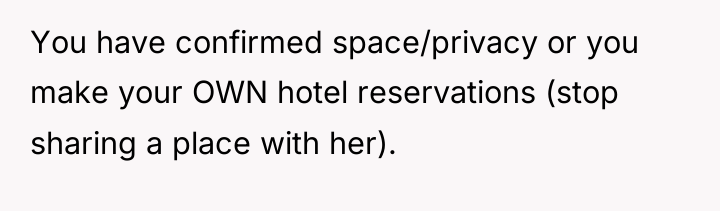 You have confirmed space/privacy or you make your OWN hotel...