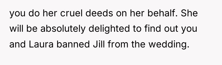 you do her cruel deeds on her behalf. She will...