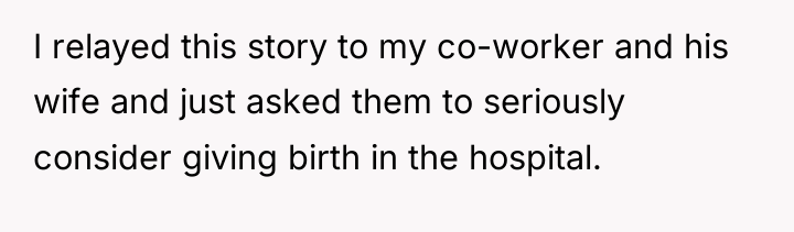 I relayed this story to my co-worker and his wife...