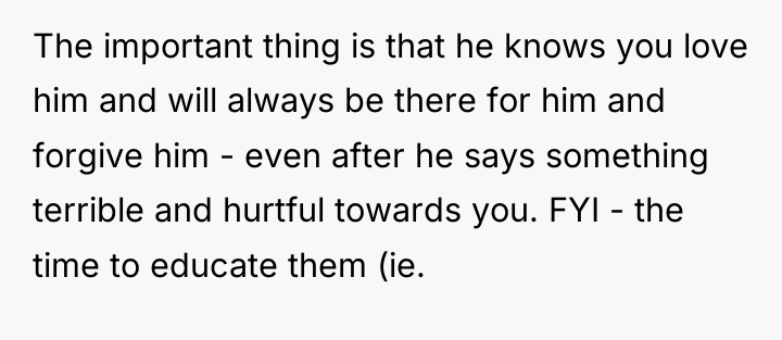 The important thing is that he knows you love him...
