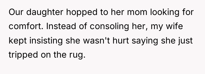 Our daughter hopped to her mom looking for comfort. Instead...