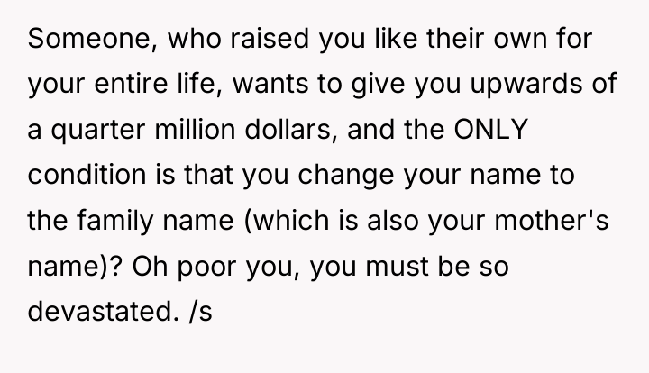 Someone, who raised you like their own for your entire...