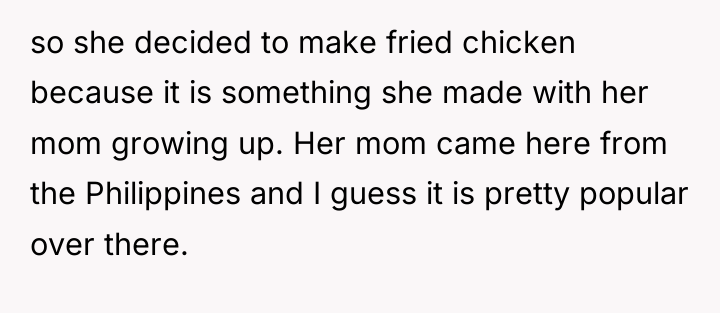 so she decided to make fried chicken because it is...