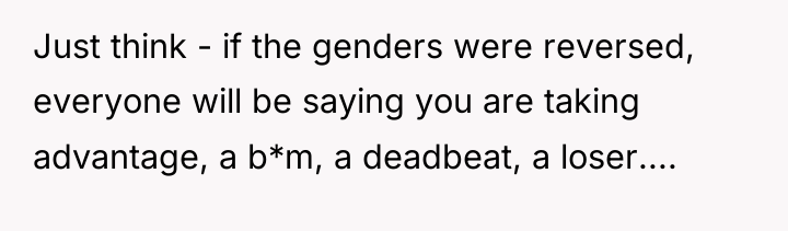 Just think - if the genders were reversed, everyone will...