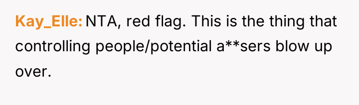 Kay_Elle NTA, red flag. This is the thing that controlling...