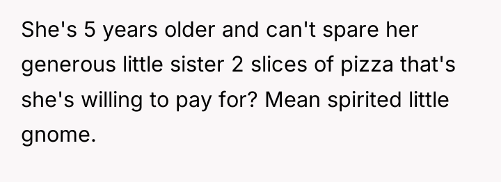 She's 5 years older and can't spare her generous little...