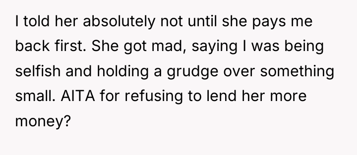 I told her absolutely not until she pays me back...