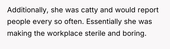 Additionally, she was catty and would report people every so...