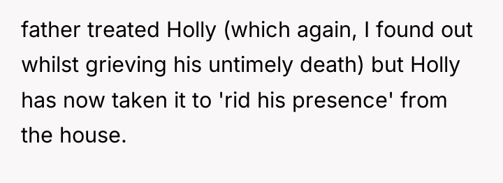 father treated Holly (which again, I found out whilst grieving...
