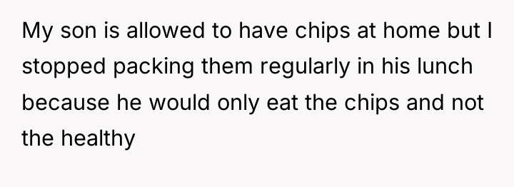 My son is allowed to have chips at home but...