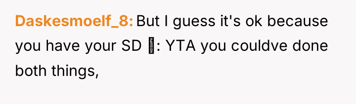Daskesmoelf_8 But I guess it's ok because you have your...