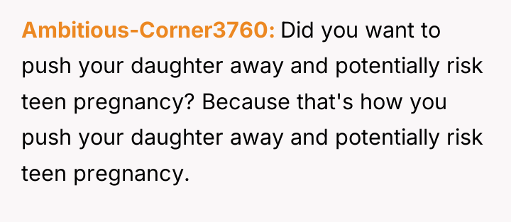 Ambitious-Corner3760 Did you want to push your daughter away and...