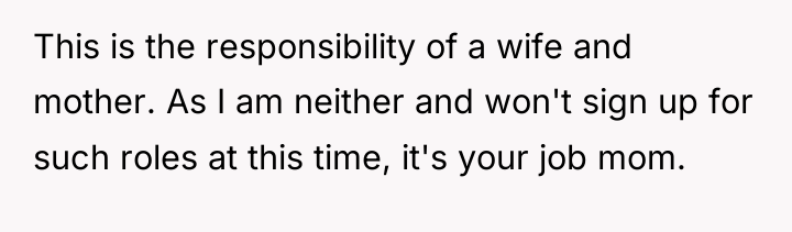 This is the responsibility of a wife and mother. As...