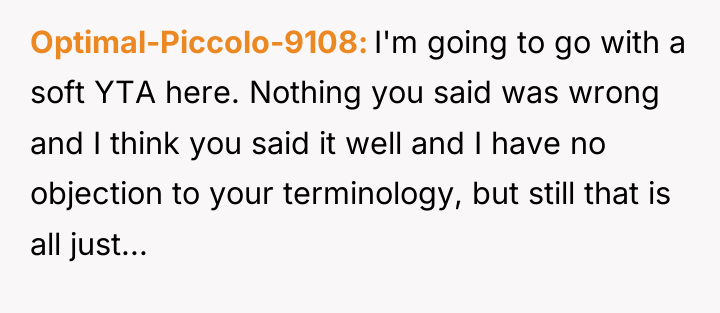 Optimal-Piccolo-9108 I'm going to go with a soft YTA here....