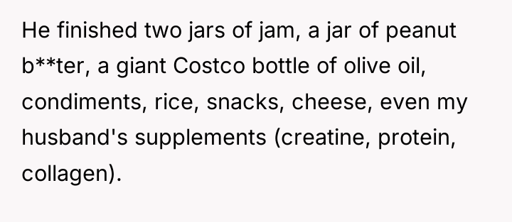 He finished two jars of jam, a jar of peanut...