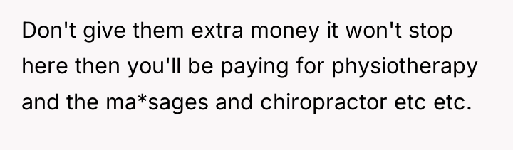 Don't give them extra money it won't stop here then...