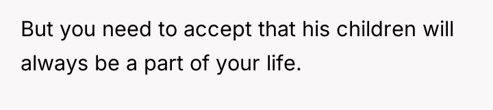 But you need to accept that his children will always...