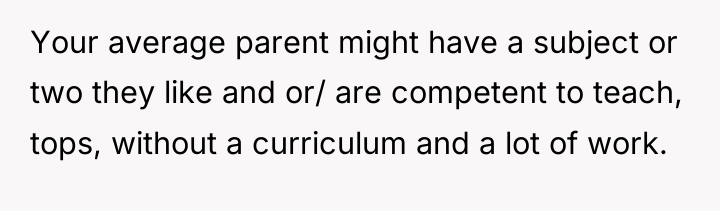 Your average parent might have a subject or two they...