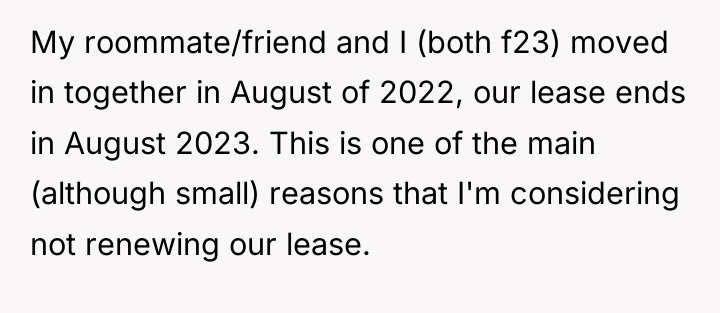 My roommate/friend and I (both f23) moved in together in...