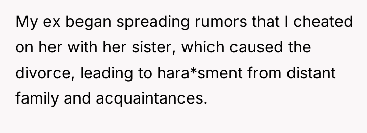 My ex began spreading rumors that I cheated on her...