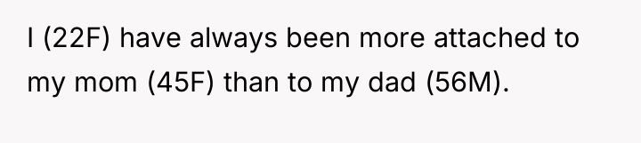 I (22F) have always been more attached to my mom...